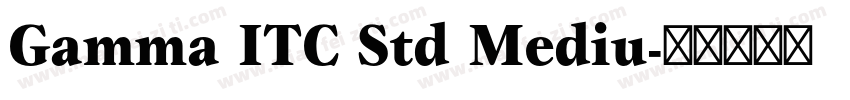 Gamma ITC Std Mediu字体转换